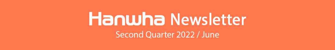 Hanwha Newsletter June 2022