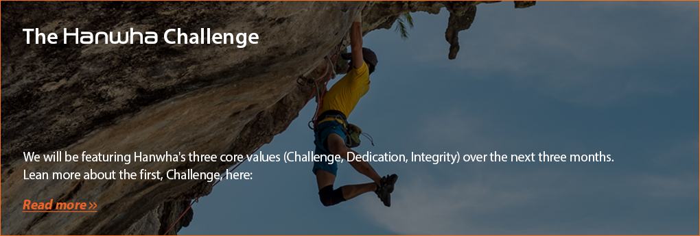 Hanwha’s Spirit & Core Values - The Hanwha Challenge