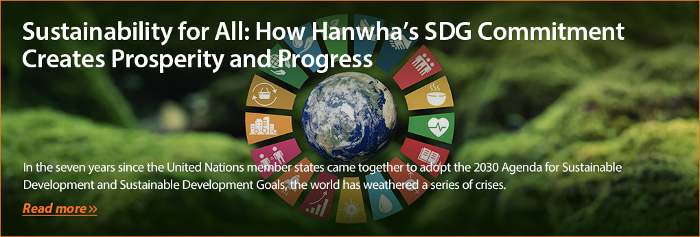 Sustainability for All: How Hanwha’s SDG Commitment Creates Prosperity and Progress